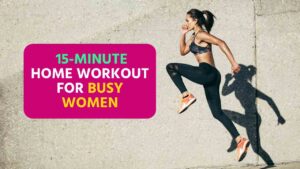 15-Minute Home Workout for Busy Women