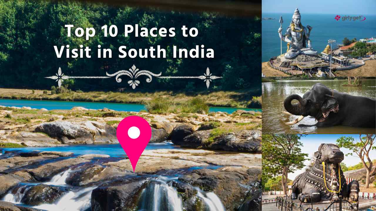 Top 10 Places to Visit in South India